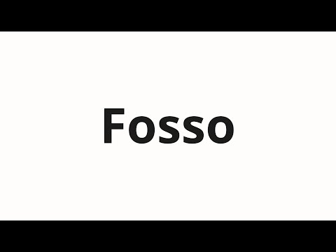 How to pronounce Fosso
