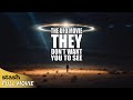 The UFO Movie THEY Don T Want You To See UFO Documentary Full Movie