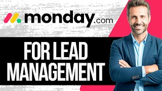 How to Use Monday.com for Lead Management