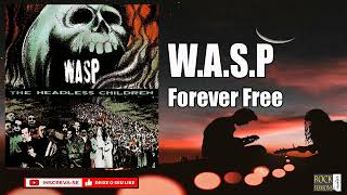W.A.S.P - FOREVER FREE  (HQ)