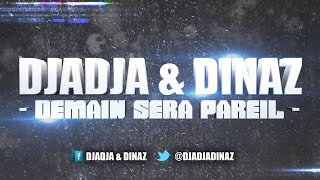 Djadja &amp; Dinaz - Demain sera pareil [Audio Officiel]