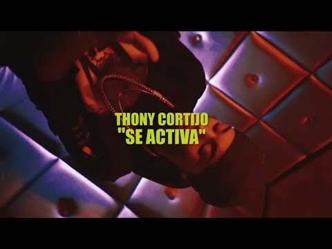 Thony Cortijo - Se Activa (Video Oficial) Prod by onixG4