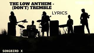 The Low Anthem - Don’t Tremble (Lyrics)