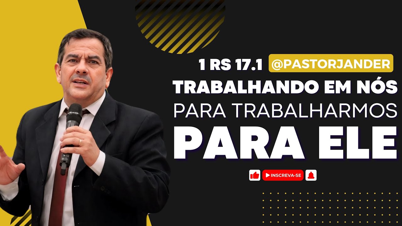 "DEUS TRABALHA EM NÓS E NOS USA PARA TRABALHAR PARA ELE."   Pr Jander Magalhaes. Templo Central.
