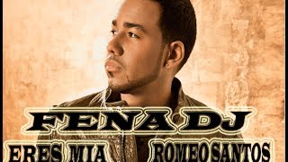 Romeo Santos - Eres Mia Remix Intro Edit Fena DJ
