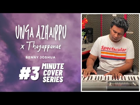 Unga Azhaippu x Thagappanae Medley | Minute Cover Series | Benny Joshua | Piano Cover