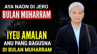 Download lagu AMALAN NU PANG BAGUSNA DI BULAN MUHARRAM || ABUYA UCI TURTUSI mp3