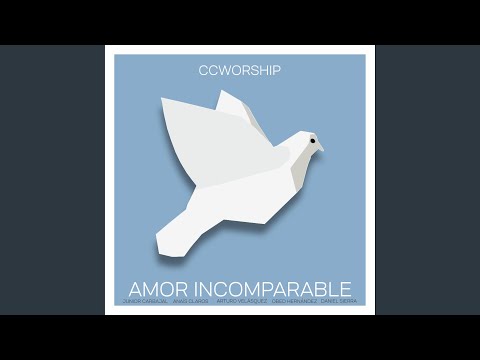 Amor Incomparable - CCWorship