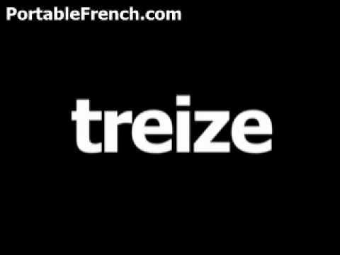 French word for thirteen is treize