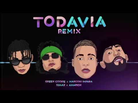 Green Cookie - Todavia ( Remix ) Ft Marconi Impara , Izaak , Amarion