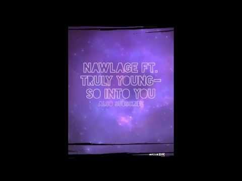 So into you- nawlage