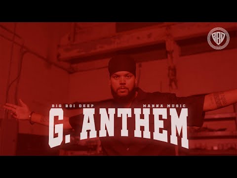 G ANTHEM (OFFICIAL VIDEO) BIG BOI DEEP | MANNA MUSIC
