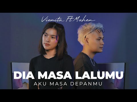 VIONITA FT. MAHEN - DIA MASA LALUMU, AKU MASA DEPANMU | LIVE SESSION