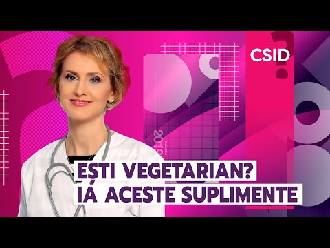 Suplimente recomandate vegetarienilor. Dr. Laura Ene întocmește o listă pentru CSID.ro