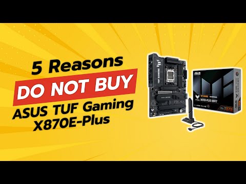 ASUS TUF Gaming X870E-PLUS WIFI7 | 5 Reasons NOT to Buy ⚠️