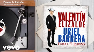 Valentín Elizalde, Uriel Barrera - Porque Te Extraño (Audio)