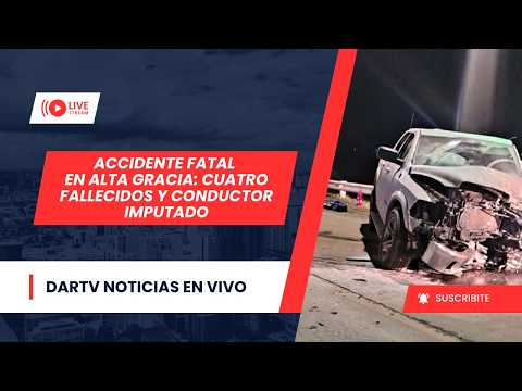 🔴 EN VIVO | Accidente fatal en Alta Gracia y el resumen de las principales noticias del día