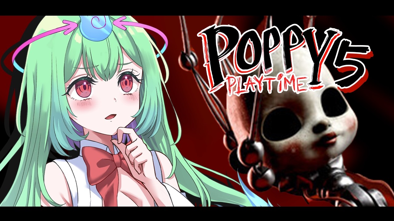 【Poppy Playtime５】この物語はどこに向かうのか…【Vtuber／幽ヶ浦もち】