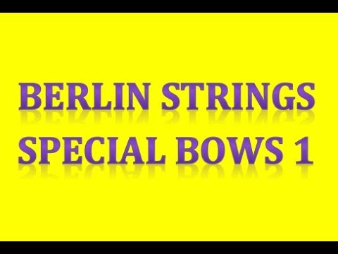 Berlin Strings Exp A - Special Bows 1