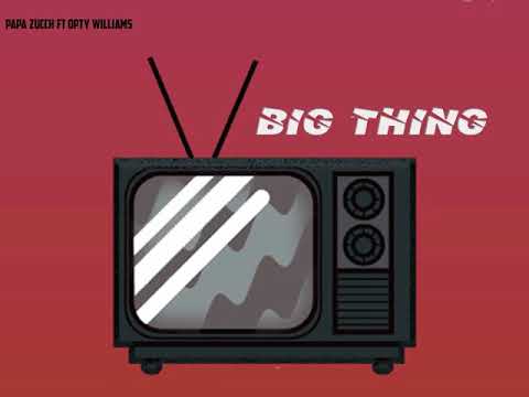 PAPA ZUCCH FT OPTY WILLIAMS- BIG THING