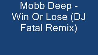 Mobb Deep - Win Or Lose (DJ Fatal Remix)