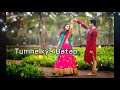 Hume Aur Jeene Ki Chahat Na Hoti Love Status Video