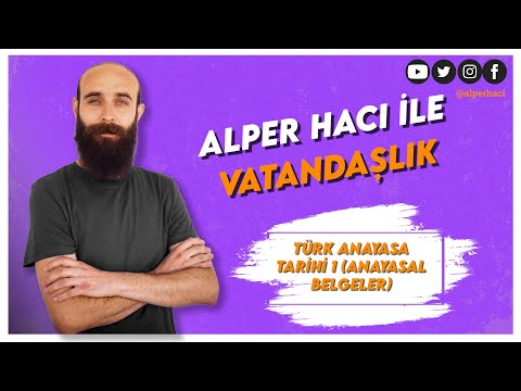 20) Anayasa Hukuku 3- Türk Anayasa Tarihi 1 - Alper Hacı (KPSS VATANDAŞLIK) 2023