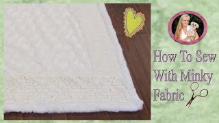 How to sew with Minky Fabric