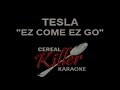 CKK - Tesla - EZ Come EZ Go (Karaoke)