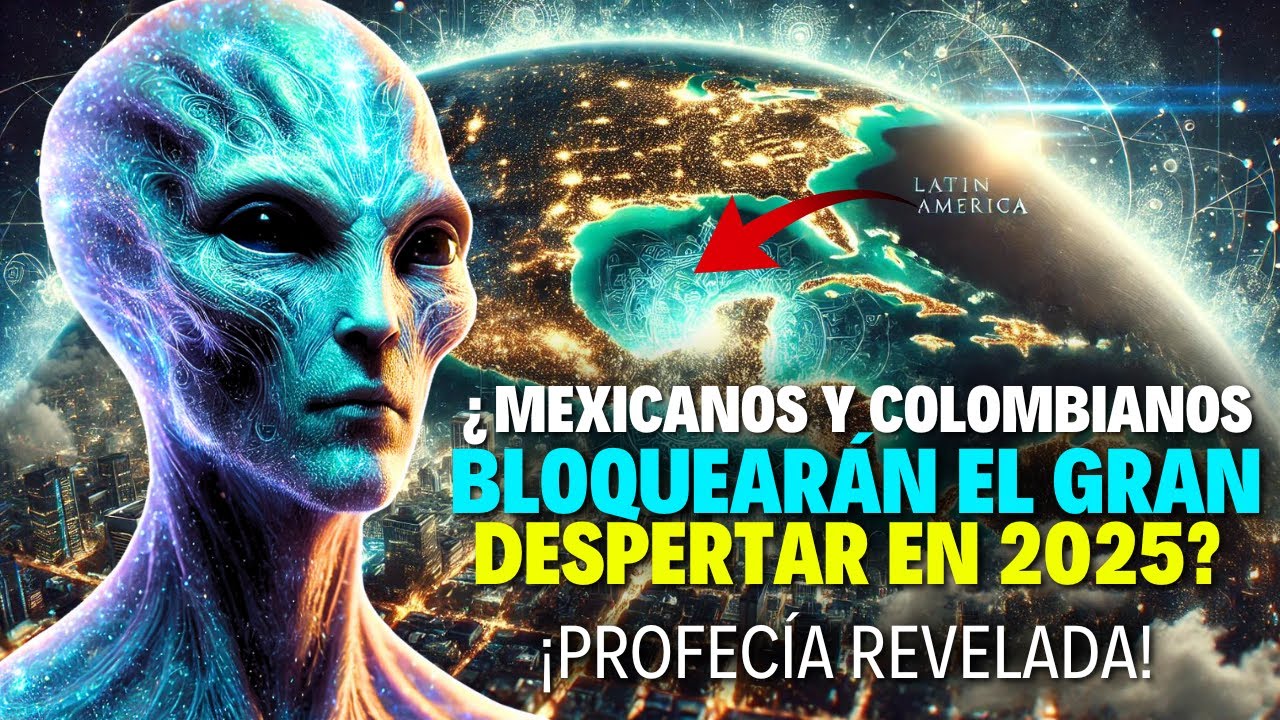 La Profecía Oculta: ¿Bloquearán los Mexicanos y Colombianos el Gran Despertar en 2025?