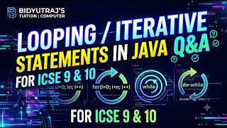 ICSE Class 10 Java: Looping & Iterative Statements Q&A | Class 9 & 10 Computer
