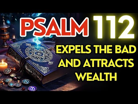 PSALM 112 Secrets to DESTROY Evil and Attract WEALTH