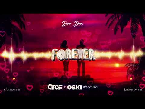 Dee Dee - Forever (Citos & Oski Bootleg)