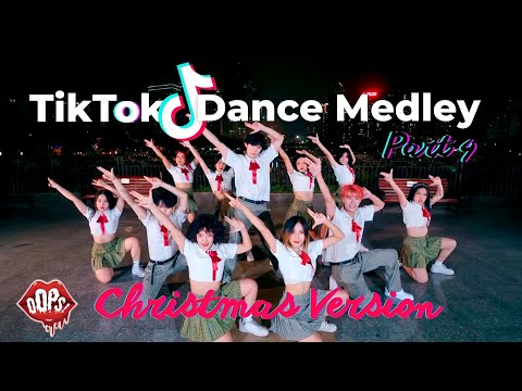 [CHRISTMAS EVE] HOT TIKTOK DANCE MEDLEY part 4 I VŨ ĐIỆU BẢNH CÙNG OOPS! CREW