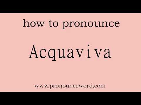 Acquaviva: How to pronounce Acquaviva in english (correct!).Start with A. Learn from me.