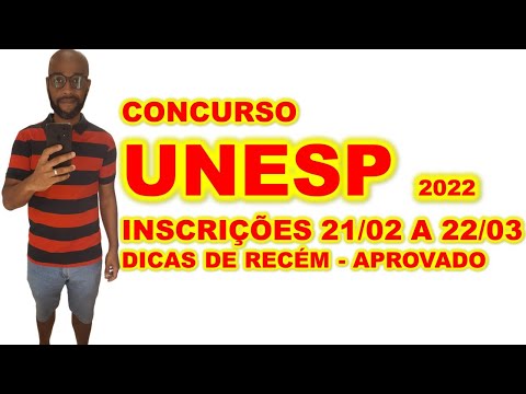 Concurso UNESP 2022 inscrições 21/02 a 22/03 nível médio e superior dicas de recém-aprovado UNESP