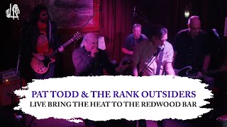 Pat Todd &amp; the Rank Outsiders Live bring the heat to The Redwood Bar