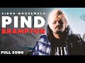 PIND BRAMPTON Sidhu Moosewala Full Song