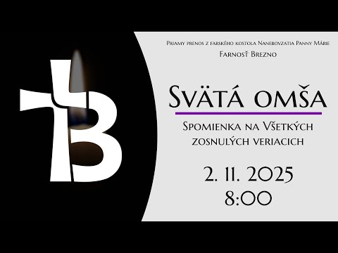 Spomienka na Všetkých zosnulých veriacich │ Svätá omša │ 2. 11. 2025 │ 8:00