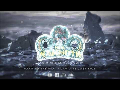 Jaw D vs Joey Riot - Bang to the Beat