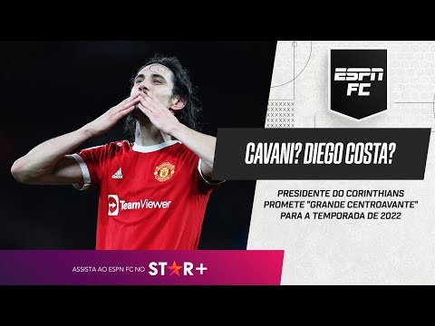 CAVANI? DIEGO COSTA? Presidente do Corinthians promete 'grande centroavante' para a temporada