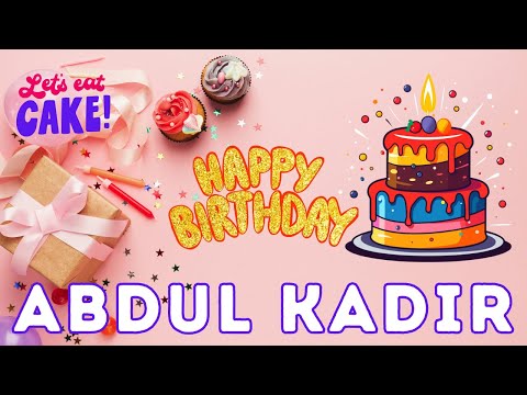 Happy Birthday Abdul Kadir, Birthday of Abdul Qadir, Best Birthday Wishes, hbd
