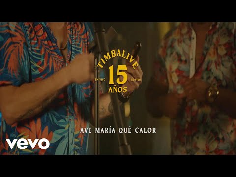 TIMBALIVE - Ave María Qué Calor (En Vivo)