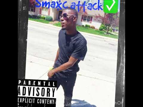 Smaxx dollaz- Smacx Attack