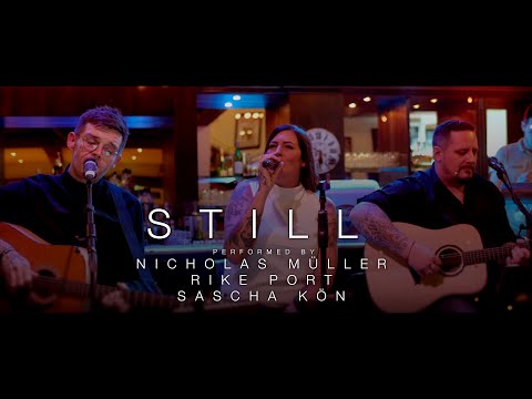 "STILL" performed by Nicholas Müller, Rike Port, Sascha Kön - LIVE