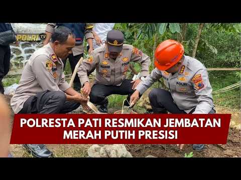 PRESISI UPDATE : POLRESTA PATI RESMIKAN JEMBATAN MERAH PUTIH PRESISI 21/02/26 (13.30)