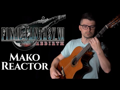Mako Reactor (Final Fantasy VII) | Classical Guitar Cover