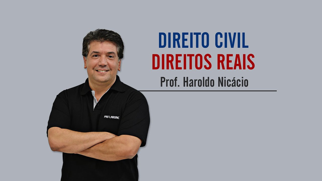 Direito Civil | Direitos Reais | Prof. Haroldo Nicácio