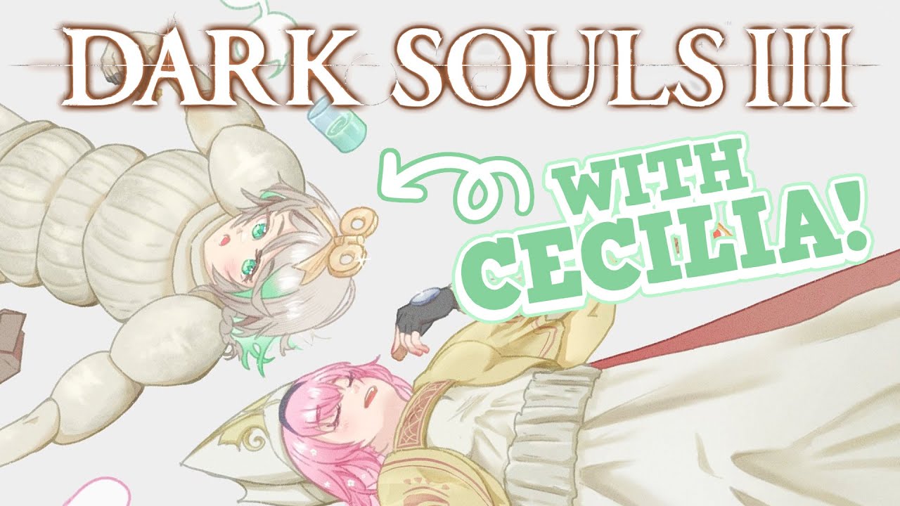 【DARK SOULS III】drunk souls part 2 with @holoen_ceciliaimmergreen #calliolive #gutsisnuts