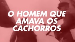O homem que amava os cachorros, de Leonardo Padura (Booktrailer)